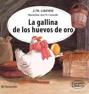 La Gallina de los Huevos de Oro, Un Racconto Popolare Messicano del XII Secolo che Enfatizza la Bramosia e la Conseguente Perdita!